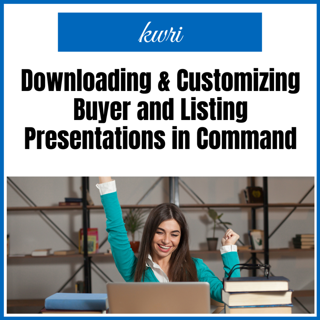 downloading & customizing buyer and listing presentations in command